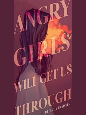 cover image of Angry Girls Will Get Us Through